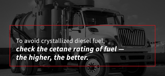 To avoid crystallized diesel fuel, check the cetane rating of fuel — the higher, the better.